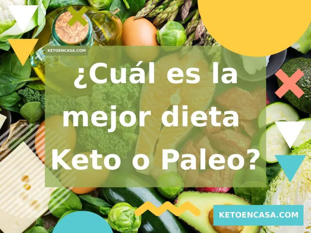 Cuál es la mejor dieta Keto o Paelo