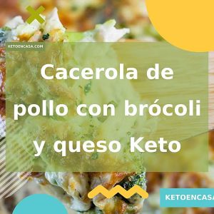 Receta Keto de cacerola de pollo con brócoli y queso